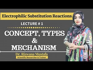 Electrophilic Substitution Reaction || Lecture 1 || Organic Chemistry || Dr. Rizwana