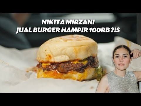 NIKITA MIRZANI JUALAN BURGER HAMPIR Rp 100RB ?!! WORTH IT / OVER PRICE ? - Suara Konsumen