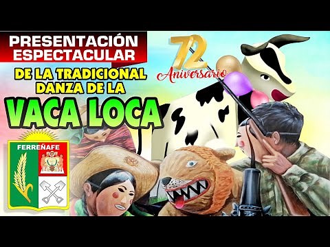 GRAN PRESENTACIÓN DE LA TRADICIONAL "VACA LOCA", PRIMERA FASE || EN LOS 72 ANIVERSARIO DE FERREÑAFE