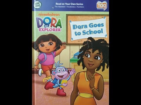 Kids Books read aloud: Dora The Explorer, Dora Goes To School: by Leslie Valdes