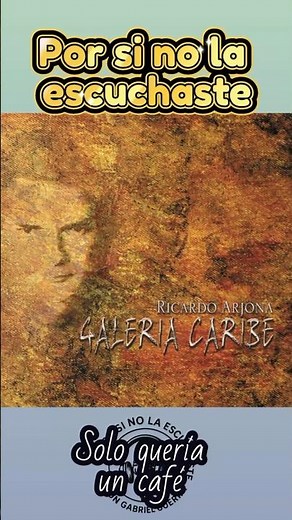 Solo quería un café Ricardo Arjona álbum Galería caribe