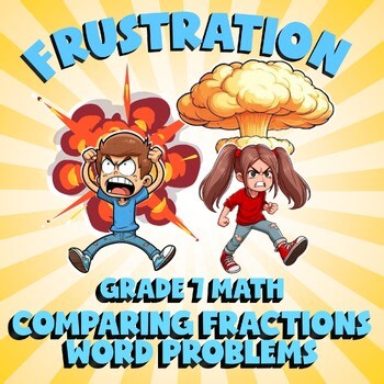Comparing Fractions Word Problems FRUSTRATION Math Game - No Prep Grade 7