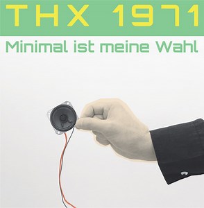 THX 1971 - Minimal ist meine Wahl