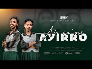 Ate su'mi ayirro // singer yeabisra & samir // original songs Degife sasamo & maru suna // cross