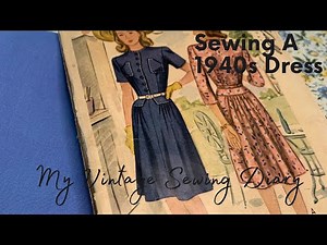 1940s Style: The Making Of A Floral 1940s Summer Dress Using A Vintage Sewing Pattern