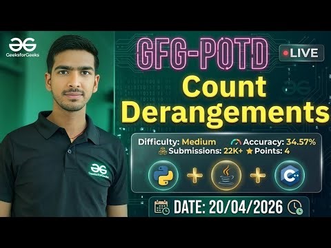 Count Derangements | GFG-POTD | 20/04/2026 | Python + Java + C++ Solution |#coding #gfg #trending