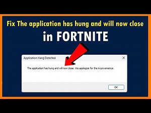 Fix The application has hung and will now close crash error In Fortnite