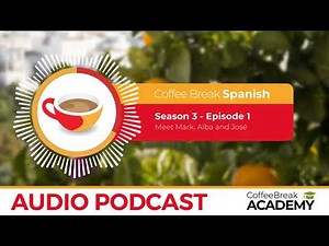 Spanish listening practice | Coffee Break Spanish Podcast S3E01