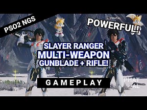 SLAYER RANGER MULTIWEAPON GUNBLADE RIFLE | PSO2 PHANTASY STAR ONLINE NEW GENESIS #PSO2 #PSO2NGS