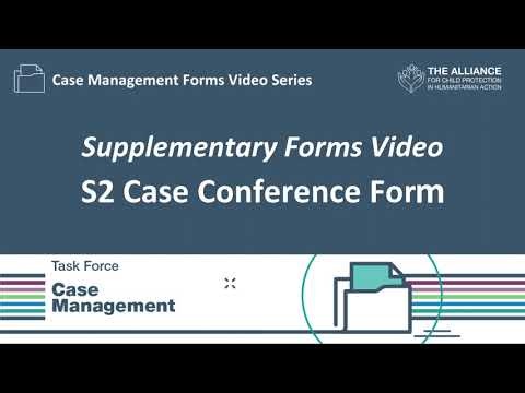Supplementary Forms Video: S2 Case Conference Form
