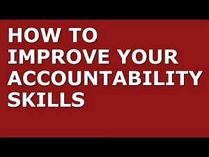How to Improve Your Accountability Skills | Top 10 Accountability Tips for Managers