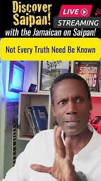 Saipan: Not Every Truth Need Be Known