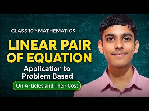 Class 10 Maths | Linear Pair of Equation | Application Problems (Articles & Cost)