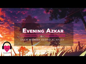 Evening Azkar / Mishary Rashid Alafasy