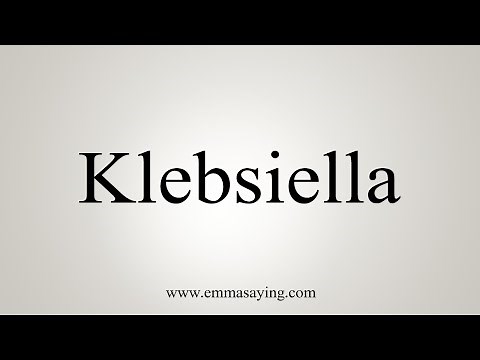 How To Say Klebsiella