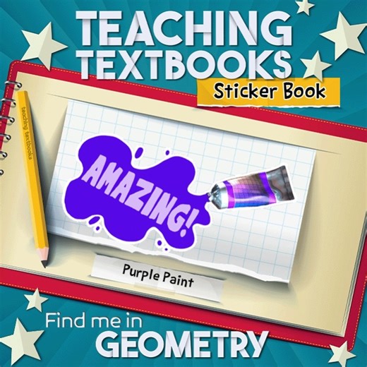 Every time your student answers a question correctly, they will see an animated "sticker" celebrating the correct answer. The more questions they answer, the more stickers will be added to the collection in the “Sticker Book.” You can find this sticker in Geometry! | Teaching Textbooks