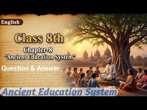 Class 8 | Chapter 8 | Ancient Education System of India | Question & Answer