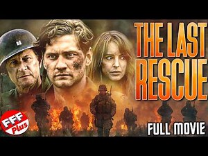 THE LAST RESCUE - Deep In Enemy Territory | Full WORLD WAR 2 Movie HD