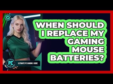 When Should I Replace My Gaming Mouse Batteries?