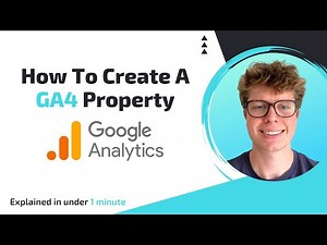 How to Create a Google Analytics (GA4) Property in 1 Minute