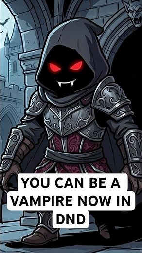 D&D Just Let You Become a Vampire (For Real This Time)