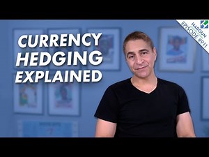 Currency Hedging Explained