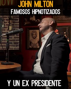 JOHN MILTON: Famosos, poderosos y un EXPRESIDENTE hipnotizados. #johnmilton #hipnosis | RadioShow