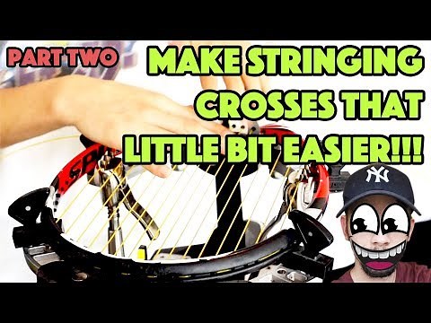 TENNIS RACKET RESTRINGING—EASY BEGINNERS GUIDE (Part 2)