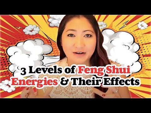 Feng Shui 101 (Part 13 of 15): 3 Levels of Feng Shui Energies And Their Effects