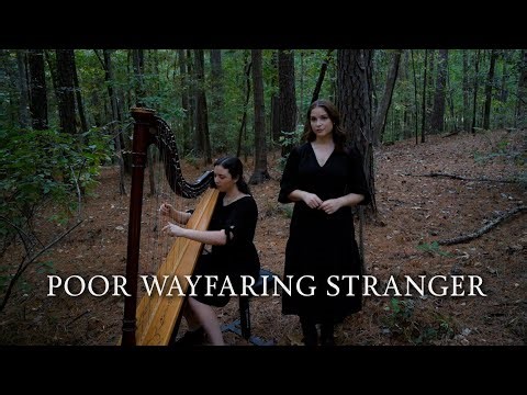 Poor Wayfaring Stranger | Gorgeous Folk Hymn | New Song Cover