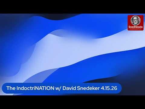 The IndoctriNATION w/ David Snedeker 4.15.26
