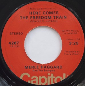 Merle Haggard And The Strangers - Here Comes The Freedom Train / I Won't Give Up My Train