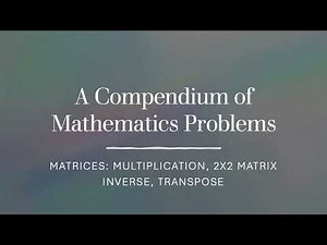 Matrices: multiplication, 2x2 inverse, transpose