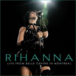 Rihanna - Live From Montreal 2007