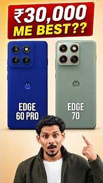 MOTO Edge 60 Pro vs MOTO Edge 70 - Best Phone Under 30000 ??