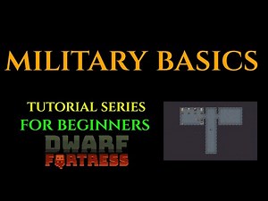 MILITARY BASICS - Beginners Tutorial Series DWARF FORTRESS 05