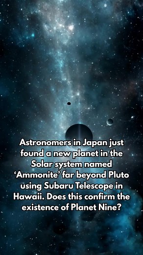 Astronomers in Japan just found a new planet in the Solar system named ‘Ammonite’ far beyond Pluto using Subaru Telescope in Hawaii. Does this confirm the existence of Planet Nine? | Future Worlds