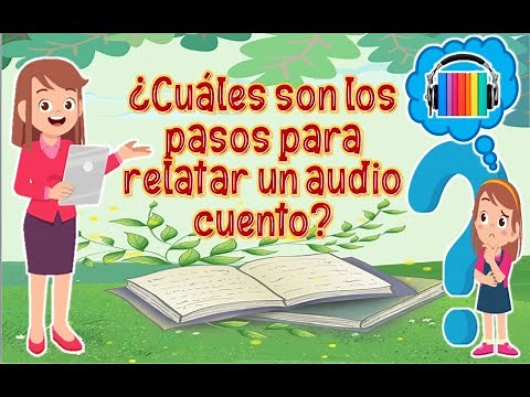 PASOS PARA RELATAR UN AUDIO CUENTO