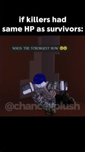 if Killers didn't had 800+ HP: