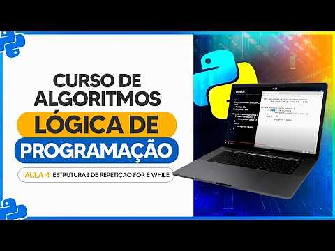 For and While Loop Structures - Class 4 - Algorithms and Programming Logic Course