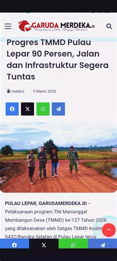 PULAU LEPAR, GARUDAMERDEKA.ID – Pelaksanaan program TNI Manunggal Membangun Desa (TMMD) ke-127 Tahun 2026 yang dilaksanakan oleh Satgas TMMD Kodim 0432/Bangka Selatan di Pulau Lepar terus menunjukkan perkembangan signifikan. Hingga saat ini, progres pembangunan fisik telah mencapai sekitar 90 persen, Kamis (5/3/2026). Program TMMD di wilayah kepulauan Provinsi Kepulauan Bangka Belitung ini difokuskan pada pembangunan infrastruktur yang bertujuan meningkatkan aksesibilitas masyarakat, khususnya m