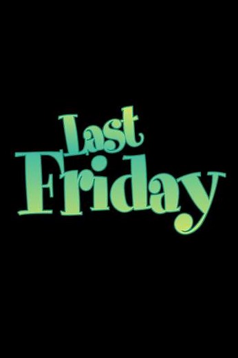 Last Friday - Movie