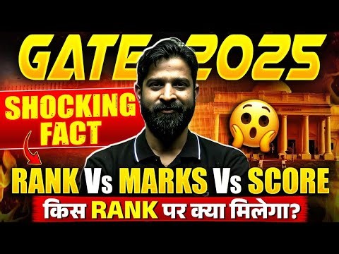 GATE 2025 Shocking 😱 Fact :As Per Rank / Marks / Score Wise | GATE Marks Vs Rank Vs Score
