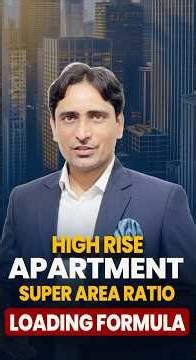 High Rise Apartment Super Area Ratio | Loading Formula Easy