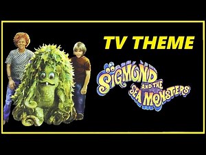 TV THEME - "SIGMUND AND THE SEA MONSTERS"