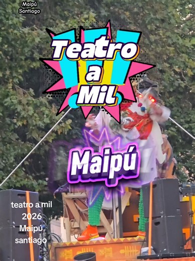 Teatro a Mil 2026 en Maipú y Santiago