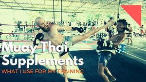 The Best Supplements For Muay Thai Training And Workouts