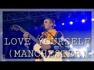 Justin Bieber - Love Yourself (Manchester Live)