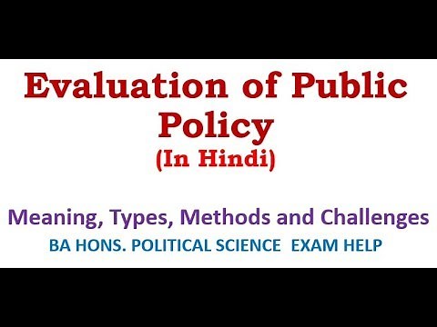 Evaluation of Public Policy : Meaning, types, methods, challenges