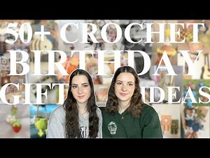 50+ crocheted birthday gift ideas! 🎂 plushies, decor, wearables + more